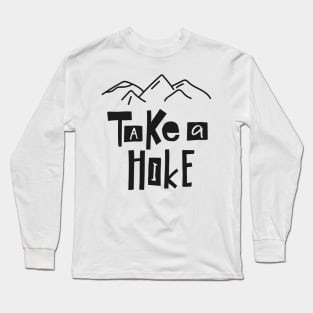 Take A Hike - Trekking and Adventure Lover Long Sleeve T-Shirt